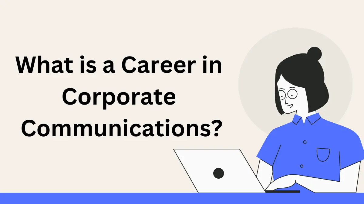 What is a Career in Corporate Communications